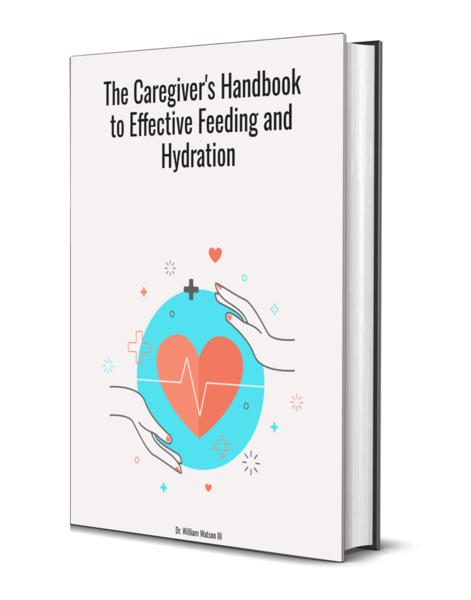 The Caregiver's Handbook to Effective Feeding and Hydration - 🎧 Full Audiobook Included
