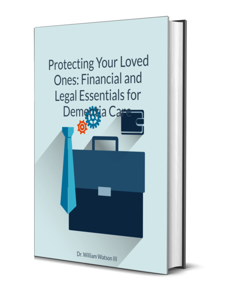 Protecting Your Loved Ones: Financial and Legal Essentials for Dementia Care - 🎧 Full Audiobook Included